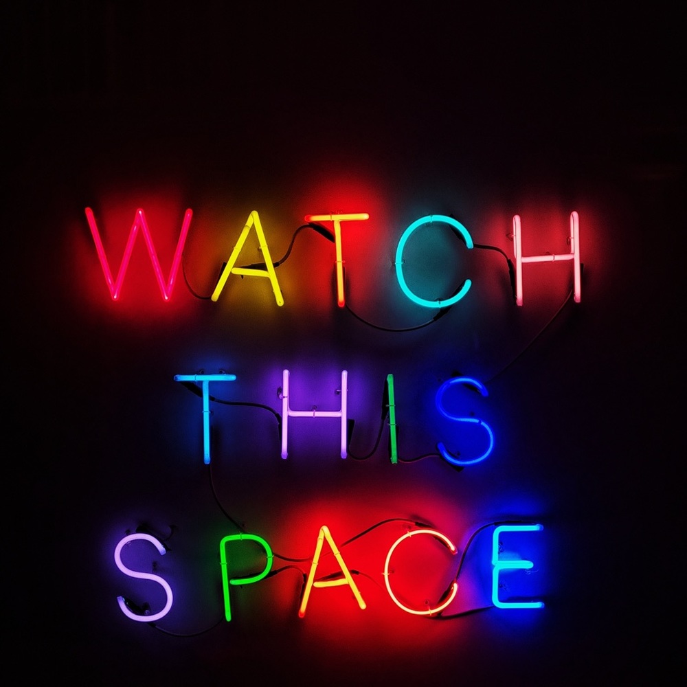 Watch this space
